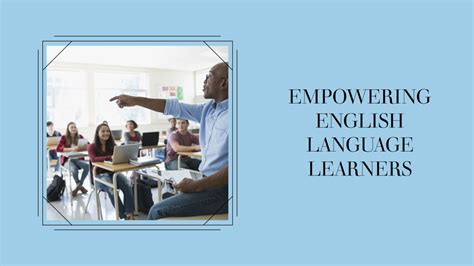 Five Strategies to Support and Empower English Language Learners