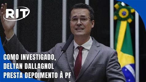 Como investigado Deltan Dallagnol presta depoimento à PF nesta sexta