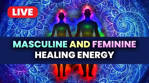 Healing Divine Masculine And Feminine Energy Full Body Regeneration