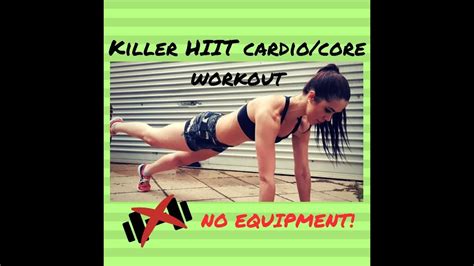 Killer Hiit Cardio Core Workout No Equipment Youtube