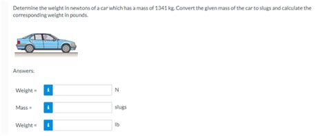 Answered Determine The Weight In Newtons Of A… Bartleby