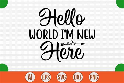 Hello World I M New Here Graphic By Creativemim2001 Creative Fabrica