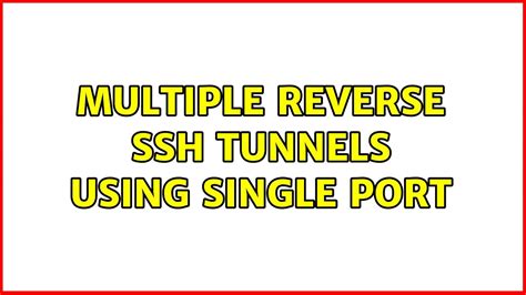 Multiple Reverse SSH Tunnels Using Single Port YouTube