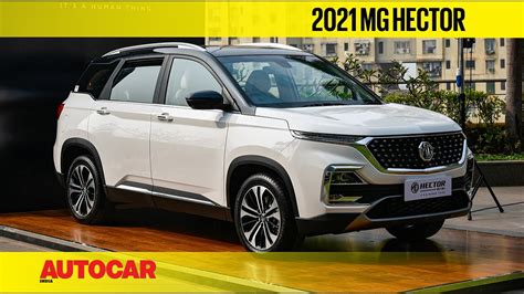 2021 Mg Hector And Mg Hector Plus 7 Seater Walkaround First Look