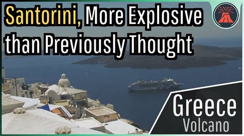 Greeces Santorini Volcano Found To Be More Explosive Than Previously