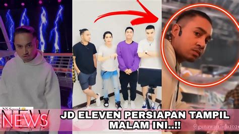 JD Eleven Malam Ini Persiapan Tampil Gunawan Lida Makain Keren Hari