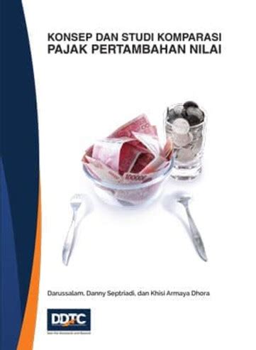 Buku Konsep Dan Studi Komparasi Pajak Pertambahan Nilai Karya Darussalam