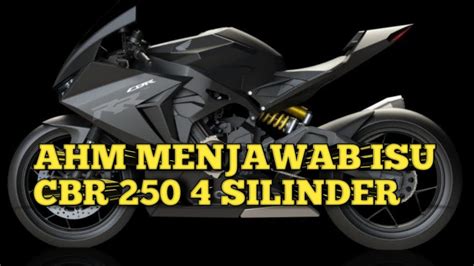 Akhirnya Ahm Menjawab Isu Honda Cbr 250 Rr R 4 Silinder Siap Tantang