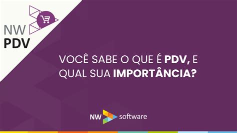 Importância Pdv Para Os Negócios Nw Software