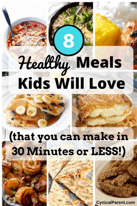 8 Healthy Meals Kids Will Love (that you can make in 30 minutes or LESS ...