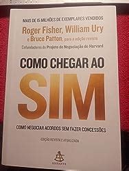 Como Chegar Ao Sim Como Negociar Acordos Sem Fazer Concess Es Amazon