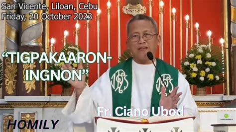 Fr Ciano Ubod Homily Kanus A Mahimong Tigpakaaron Ingon Ang Tawo