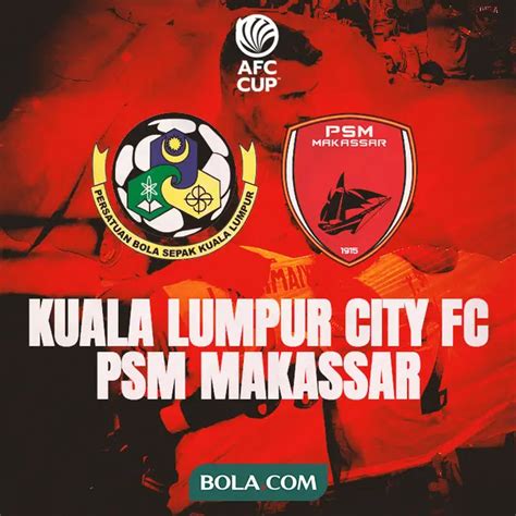 Hasil Final Piala Afc Zona Asean Kuala Lumpur City Pesta Gol