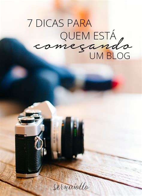 7 dicas para quem está começando um blog Sernaiotto Blog coaching