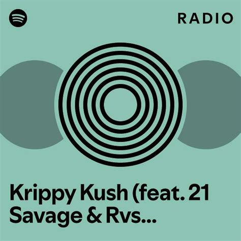 Krippy Kush Feat Savage Rvssian Remix Radio Playlist By