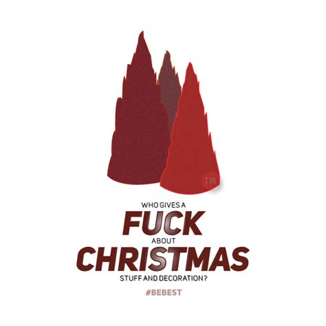 Who Gives A Fuck About Christmas Stuff And Decoration BEBEST Bebest T Shirt TeePublic