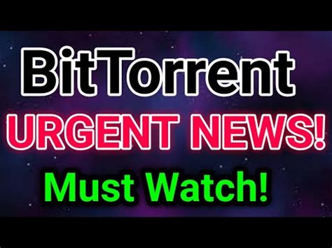 Bittorrent Urgent News Btt Price Prediction Btt Today Updates