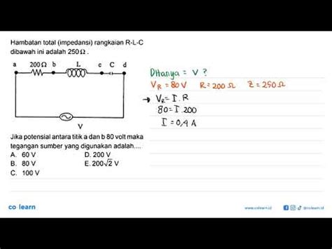 Hambatan Total Impedansi Rangkaian R L C Dibawah Ini Adalah 250 Omega