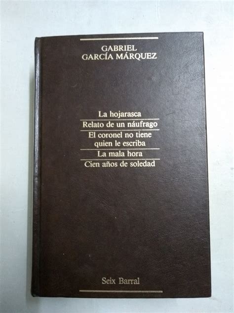 La Hojarasca Relato De Un N Ufrago El Coronel No Tiene Quien Le