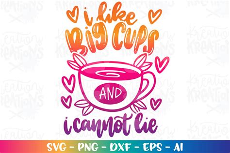 I Like Big Cups And I Cannot Lie Svg Cute Coffee Tea Lover Clipart