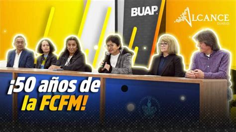 Cumple A Os La Facultad De F Sico Matem Ticas De La Buap