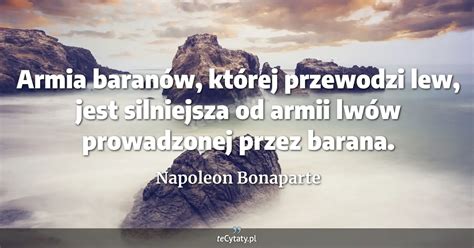 Napoleon Bonaparte cytat Armia baranów której przewodzi lew jest