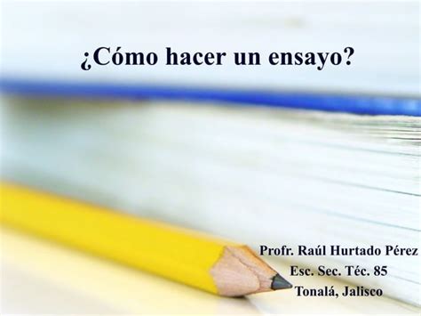 Como Hacer Un Ensayo PPT