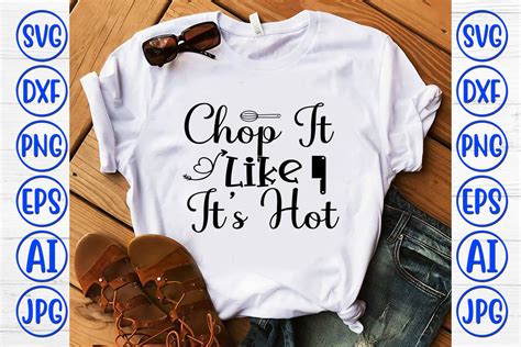 Chop It Like It S Hot Svg Graphic By Graphicbd Creative Fabrica