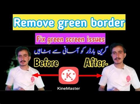 How To Remove Green Border In Green Screen Video Kine Master Fun Ki