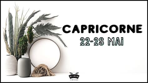 Capricorne Semaine Du Au Mai Horoscope Sentimental