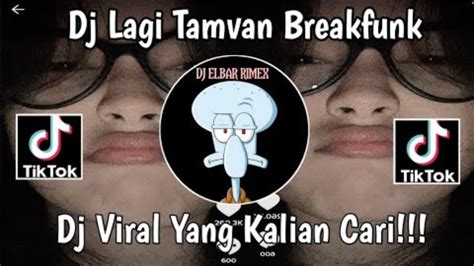 Dj Lagi Tamvan Breakfunk By Wahyu Rmx Hantakan Viral Tiktok Terbaru