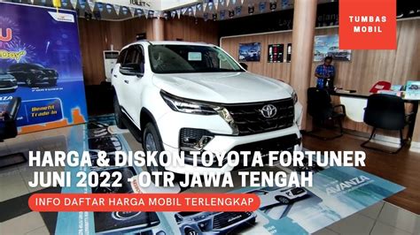 Harga Dan Diskon Toyota Fortuner Terbaru Juni 2022 OTR Jawa Tengah