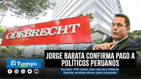 Jorge Barata ConfirmÓ Que Pagaron CampaÑas PolÍticas Diario El Tiempo