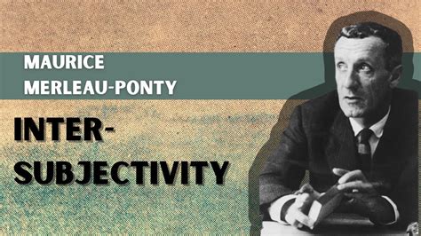 Maurice Merleau Ponty S Inter Subjectivity YouTube