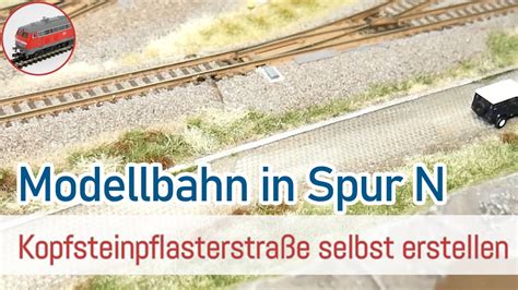 N Modellbahn Teil Eine Kopfsteinpflasterstra E Selbst Erstellen