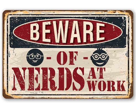 Beware Of Nerds At Work Metal Sign Metal Signs Nerd Personalized