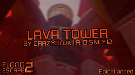 Lava Tower 2022 Hard By Crazyblox R Disney12 Fe2 Community Maps