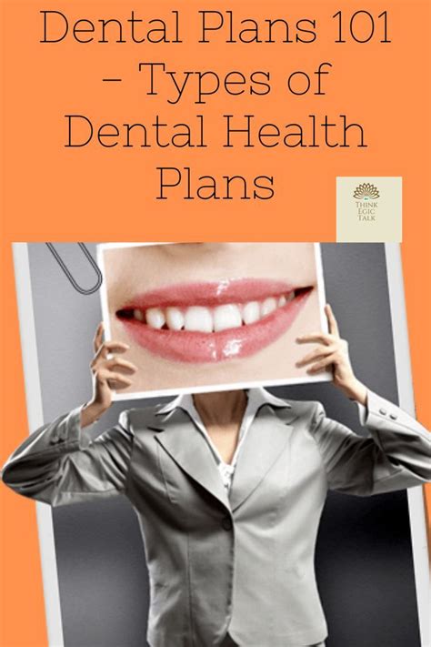 Dental Plans 101 - Types of Dental Health Plans | Dental health, Dental ...