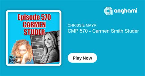 Cmp 570 Carmen Smith Studer Listen On Anghami