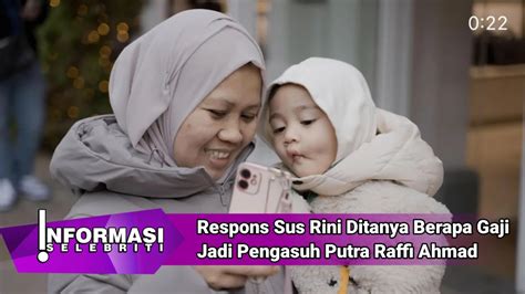 Respons Sus Rini Ditanya Berapa Gaji Jadi Pengasuh Putra Raffi Ahmad