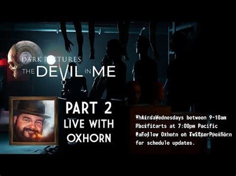 Oxhorn Plays The Devil In Me Part 2: The Dark Pictures Anthology ...