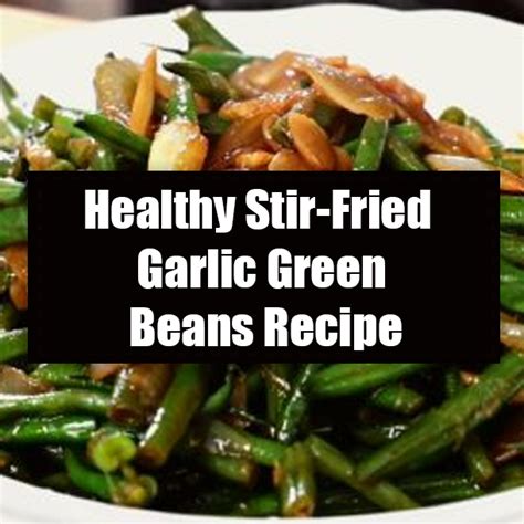 Healthy Stir-Fried Garlic Green Beans Recipe