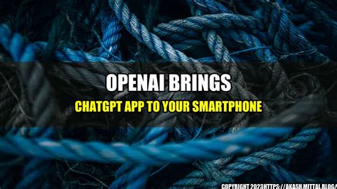 Openai Brings Chatgpt App To Your Smartphone