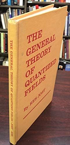 The General Theory Of Quantized Fields Lectures In Applied