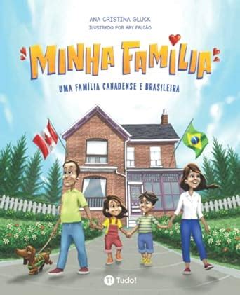 Minha família Uma família canadense e brasileira Amazon br