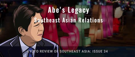 Shinzo Abes Legacy For The Future Of Japanese Southeast Asian