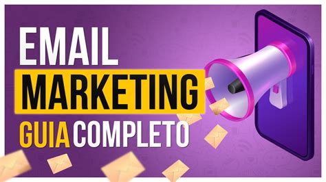 Guia Completo Para Criar Seu E Mail Marketing Do Zero