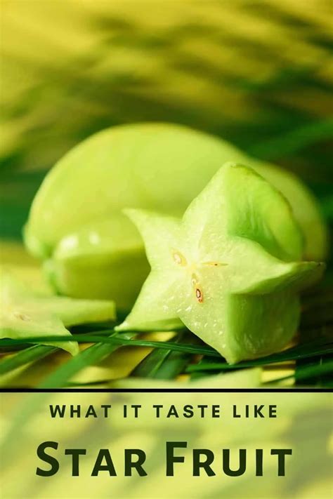 What Does Star Fruit Taste Like Faq S Tips Tricks