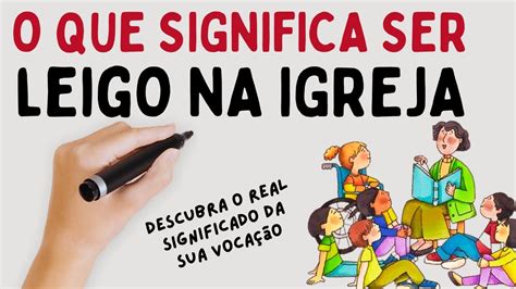 O Que Significa Ser Leigo