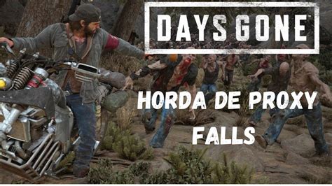 DAYS GONE Como Derrotar A Horda De Proxy Falls YouTube